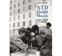 ATD Quart monde 60 ans de combat en photos, unis contre la misère - Erik Orsenna - La Martiniere Eds De - broché - Beau livre