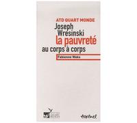 Atd Quart Monde Joseph Wresinski - La Pauvreté Au Corps À Corps