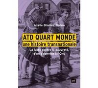 ATD Quart Monde, une histoire transnationale: La lutte contre la pauvreté, d'un bidonville à l'Onu
