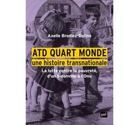 ATD Quart Monde, une histoire transnationale: La lutte contre la pauvreté, d'un bidonville à l'Onu