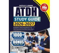 ATDH STUDY GUIDE 2026-2027: Essential Review, Strategic Learning Resources, and Guided Preparation for Dental Hygiene Program Admission
