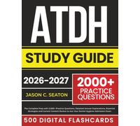 ATDH Study Guide: The Complete Prep with 2,000+ Practice Questions, Detailed Answer Explanations, Essential Strategies and Current Content Review to Ace Your Dental Hygiene Admission Exam
