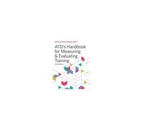 Atd's Handbook For Measuring And Evaluating Training