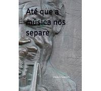 Até que a música nos separe