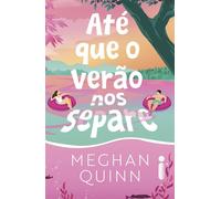 Até que o verão nos separe - Meghan Quinn - Intrínseca - ebook (ePub) - Livre