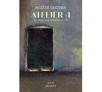 Atelier 4 Roman - Hélène Gestern - Grasset - broché - Roman