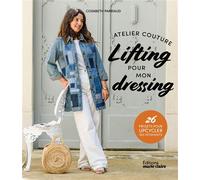 Atelier couture : Lifting pour mon dressing 26 projets pour upcycler ses vêtements - Cosabeth Parriaud - Marie Claire - broché - Guide