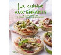 Atelier Cuisine Enfants - Plus De 75 Recettes À Cuisiner Pour Et Avec Les Enfants