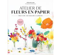 Atelier de fleurs en papier Plus de 30 fleurs à créer - Adeline Klam - Marabout - broché - Livre-jeu