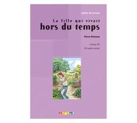 Atelier de lecture - La fille qui vivait hors du temps - Niv. A2 - Livre + CD
