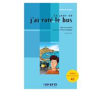 Atelier de lecture - Le jour où j'ai raté le bus - Niv. A2 - Livre + audios téléchargeables