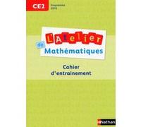 Atelier de Mathématiques CE2 - Cahier d'entrainement programme 2016 Daniel Bensimhon (Auteur)