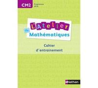Daniel Bensimhon – L'atelier de mathématiques CM2 – Cahier d'entraînement – Broché