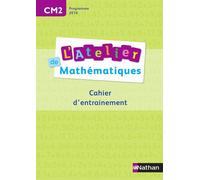 Mathématiques Cm2 L'atelier De Mathématiques - Cahier D'entrainement