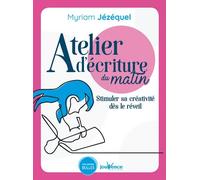 Atélier D'écriture Du Matin - Stimuler Sa Créativité Dès Le Réveil