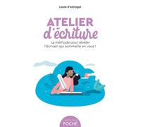 Atelier d'écriture La méthode pour révéler l'écrivain qui sommeille en vous ! - Laure D'Astragal - Larousse - Poche - Essai