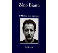 Atelier des mondes (l) - - Zéno Bianu - Arfuyen - Livre