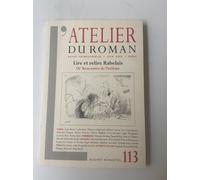 Atelier Du Roman -L'- N 113 Lire Et Relire Rabelais