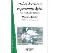 Atelier ecriture et personnes agees 2e edition Monique Janvier (Auteur)