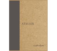 ATELIER: Handmade-Inspired Craft Notebook & Journal for Makers, Crafters & Artists - Blank Kraft Paper for Sketching, Notes & Creative Projects | 100 Pages