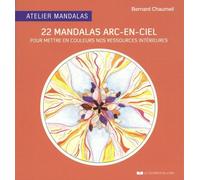 Atelier Mandalas 22 Mandales Arc-En-Ciel - Pour Mettre En Couleurs Nos Ressources Intérieures