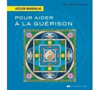 Atelier Mandalas pour aider à la guérison - Lisa Tenzin-Dolma - Courrier Du Livre - broché - Essai