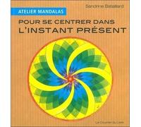 Atelier Mandalas pour se centrer dans l'instant présent - Sandrine Bataillard - Courrier Du Livre - broché - Guide