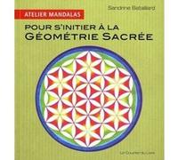 Atelier Mandalas pour s'initier à la géométrie scrée Sandrine Bataillard (Auteur)