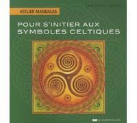 Atelier Mandalas pour s'initier aux symboles celtiques - Lisa Tenzin-Dolma - Courrier Du Livre - broché - Essai
