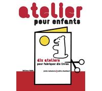 Atelier pour enfants Dix ateliers pour fabriquer des livres - Junko Nakamura - Memo Eds - cartonné - Document jeunesse dès 6 ans