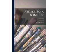Atelier Rosa Bonheur; Volume 01