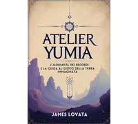 Atelier Yumia L'Alchimista dei Ricordi e la guida al gioco della terra immaginata: La tua guida completa all'esplorazione, alla creazione e al combattimento