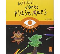 Ateliers d'arts plastiques: Cycle 3