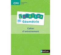 L'atelier De Géométrie Cm1 - Cahier D'entraînement