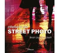 Brian Lloyd Duckett – Ateliers de street photo – Guide – Broché