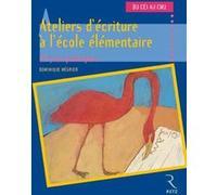 Ateliers D'ecriture A L'ecole Elementaire Du Ce1 Au Cm2 - 60 Jeux Poetiques