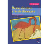 Ateliers D'ecriture A L'ecole Elementaire Du Ce1 Au Cm2 - 60 Jeux Poetiques