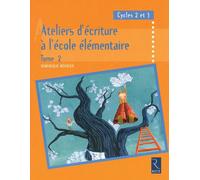 Ateliers d'écriture à l'école élémentaire Volume 2 - Dominique Mégrier - Retz Eds - broché - Scolaire / Universitaire