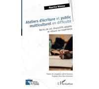 Ateliers d'écriture et public multiculturel en difficulté: Récits de soi, dispositifs adaptés et retours sur expérience