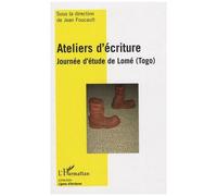 Ateliers d'écriture Journée d'étude de Lomé (Togo) - Jean Foucault - L'harmattan - broché - Essai