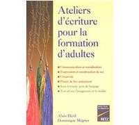 Ateliers d'écriture pour la formation d'adultes Dominique Mégrier (Auteur), Alain Héril (Auteur)