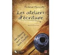 Ateliers d'ecriture un chemin vers soi-meme (les) MICH MASSICOTTE (Auteur)