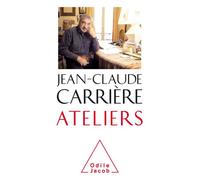 Ateliers - Jean-Claude Carrière - Odile Jacob - broché - Essai