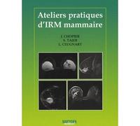 Ateliers pratiques d irm mammaire - Sophie Taieb - Sauramps Medical - broché - Etude