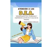 Atención a las DEA: Enriquecimiento del vocabulario y comprensión lectora en 2ºº ciclo de Ed. Primaria.