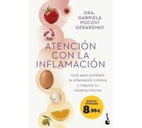Atención con la inflamación: Guía para combatir la inflamación crónica y mejorar tu sistema inmune. Edición limitada a precio especial