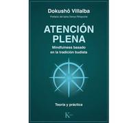 Atención Plena. Mindfulness Basado En La Tradición Budista - [Livre en VO] Villalba, Dokusho (Auteur)