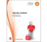 Atencion Sanitaria.Grado Medio - Pérez De La Plaza, Evangelina,Fernández Espinosa, Ana Mª,Sánchez Chapado, Juan Carlos Pérez De La Plaza, Evangelina, Fernández Espinosa, Ana Mª, Sánchez Chapado, Juan 