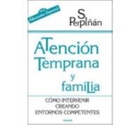 Atención Temprana Y Familia. Cómo Intervenir Creando Entornos Competentes - Perpiñán, Sonsoles Perpiñán, Sonsoles (Auteur)