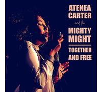 ATENEA CARTER THE MIGHTY MIGHT - TOGETHER AND FREE